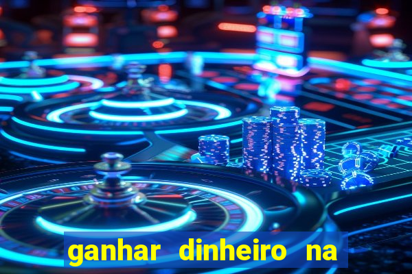 ganhar dinheiro na internet jogando